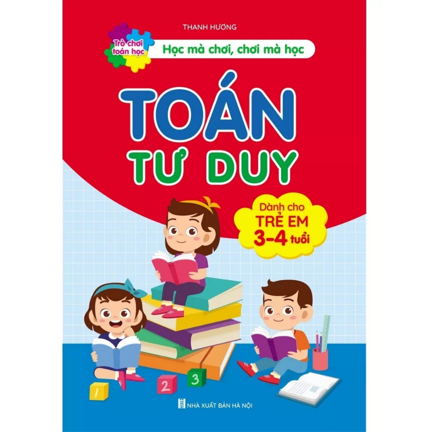 Sách - Toán tư duy dành cho trẻ 3-4 tuổi - Học mà chơi, chơi mà học