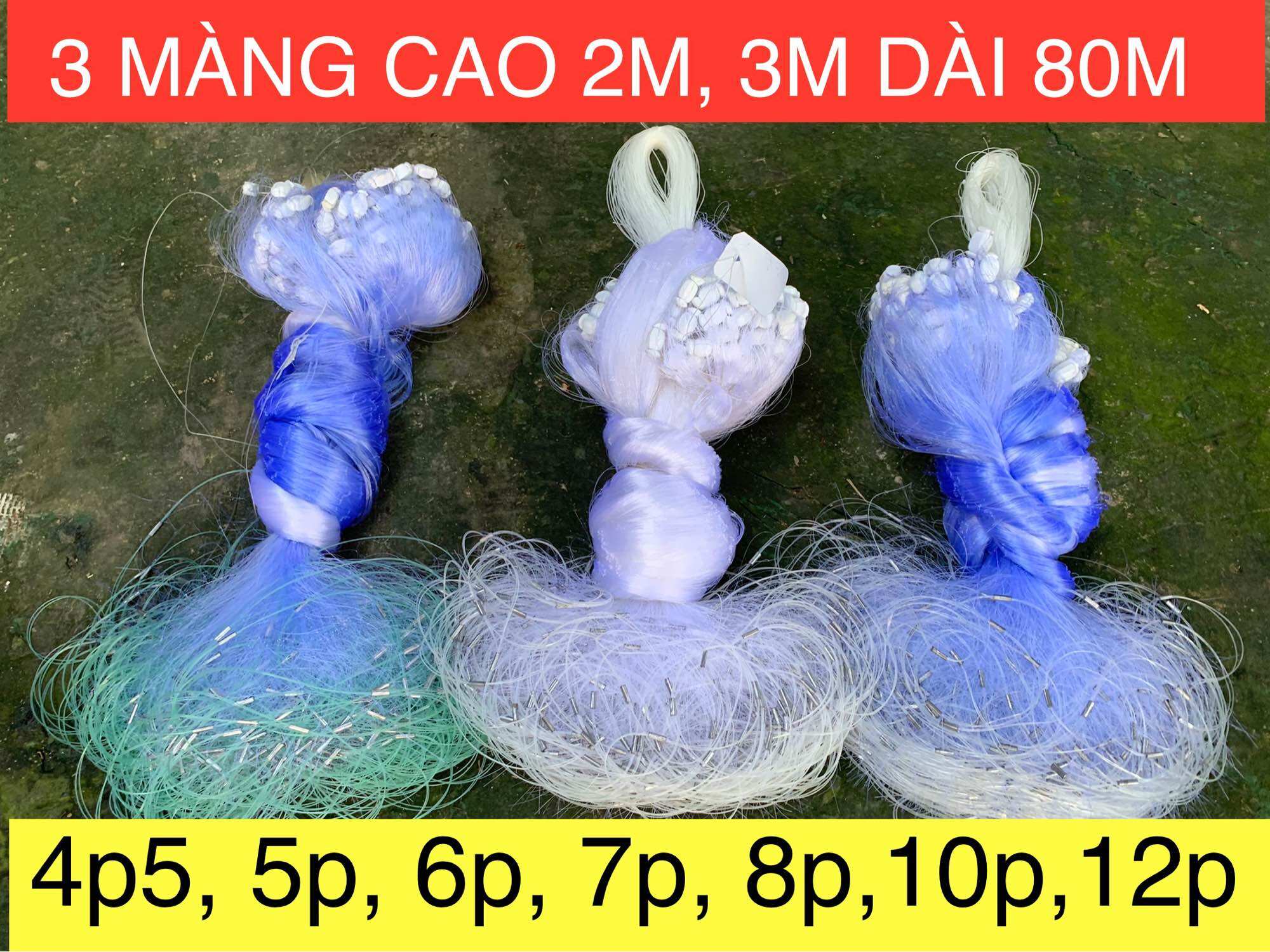 Lưới 3 màn cao 2m ,3m dài 80m.! 4p5, 5p, 6p, 7p, 8p, 10phân .! lưới được thợ đóng chì nặng chuyên đánh chìm.!