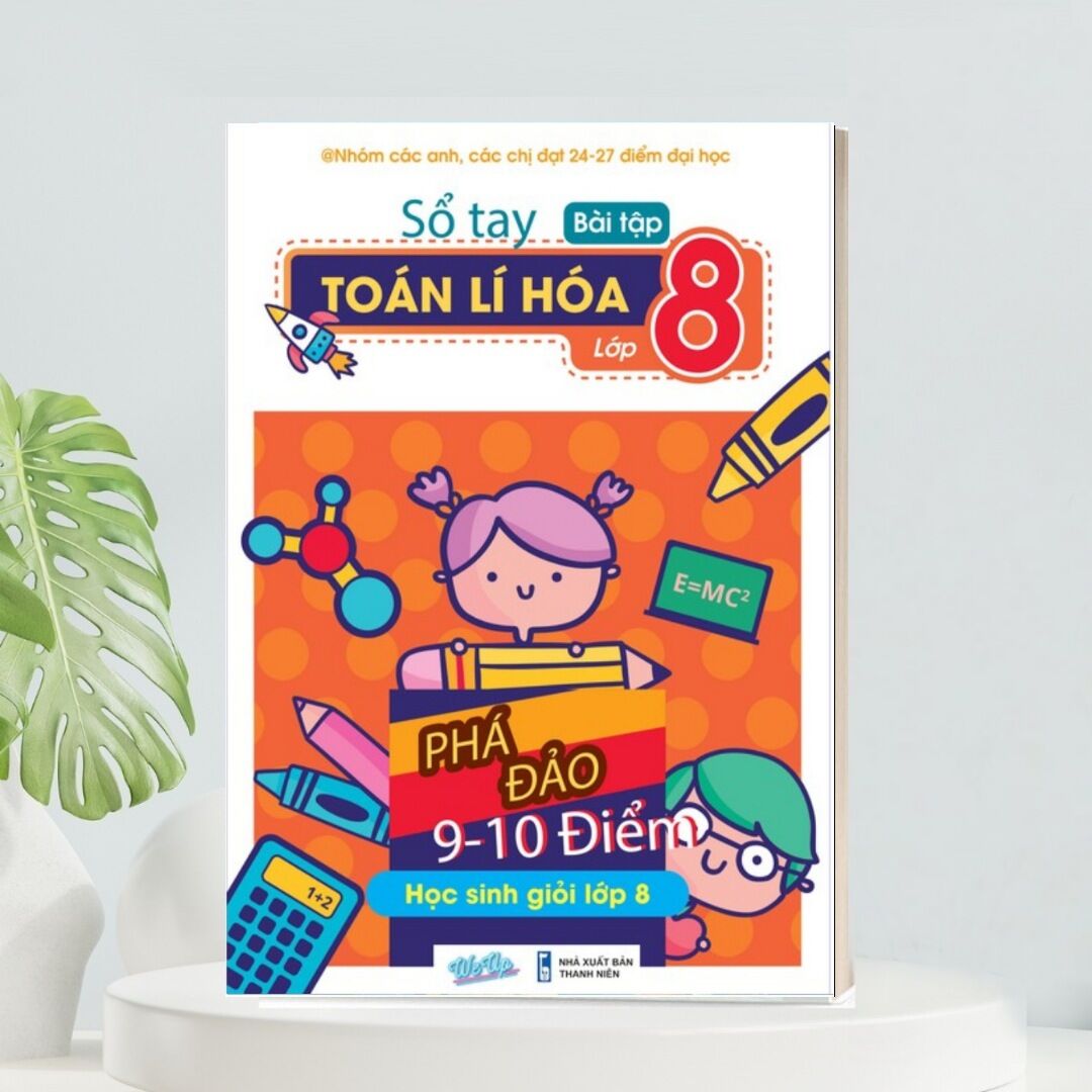 Sổ tay bài tập toán lí hóa lớp 8