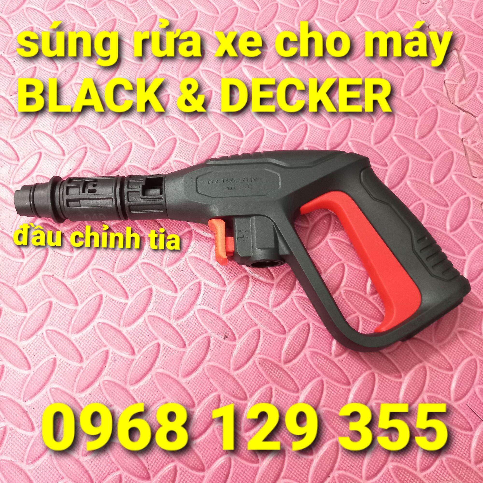 Súng rửa xe cho máy black decker, súng rửa xe black decker