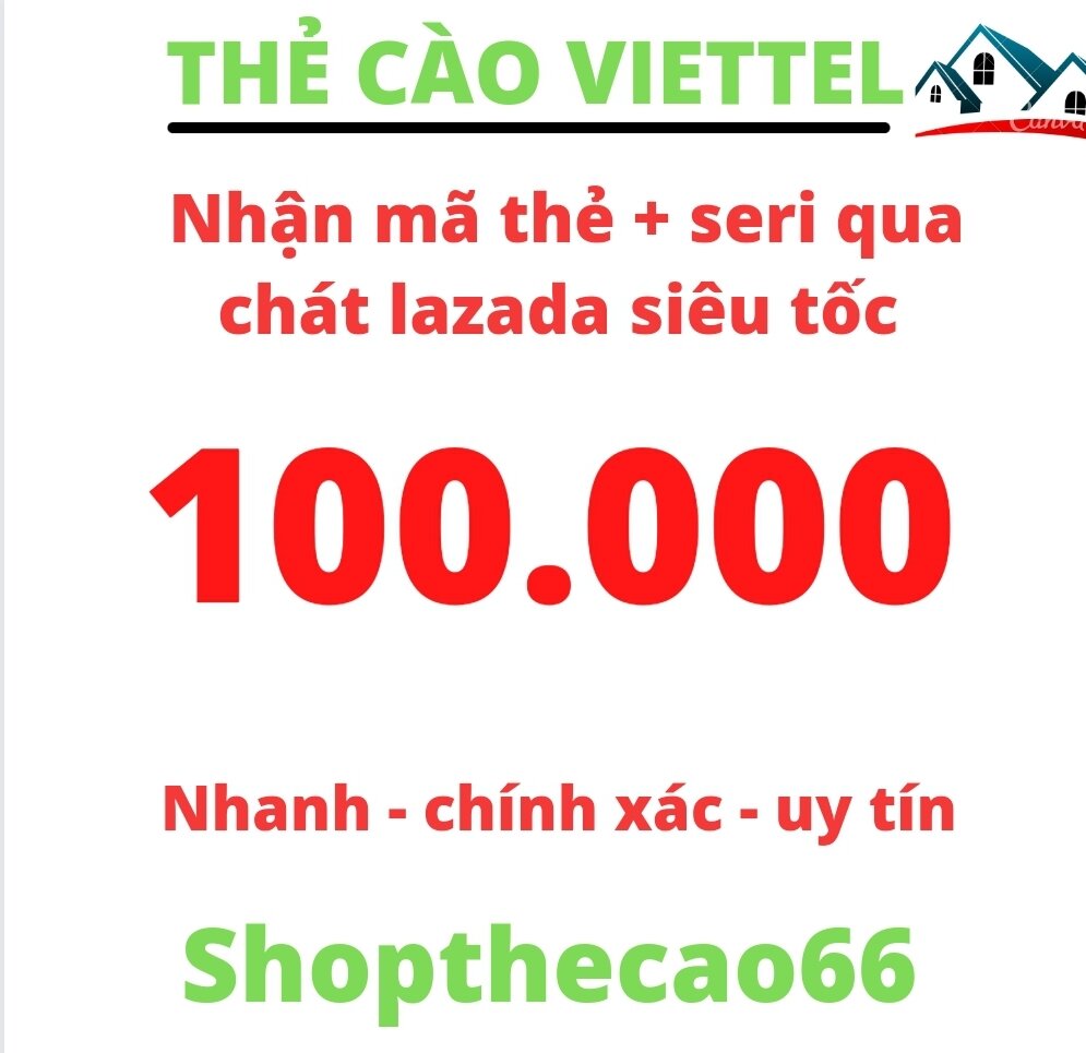 Thẻ cào viettel 100.000 - Nhận mã + seri SIÊU TỐC ngay tin nhắn chát