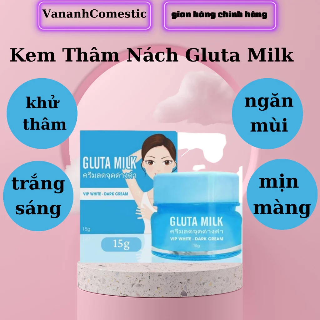 Kem Nách Gluta Milk ( Khử Thâm , Hôi , Trắng Da )
