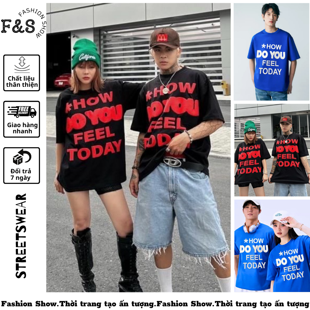 Áo thun how do you feel tay lỡ unisex - áo phông f&s cho nam nữ thiết kế form rộng hottrend