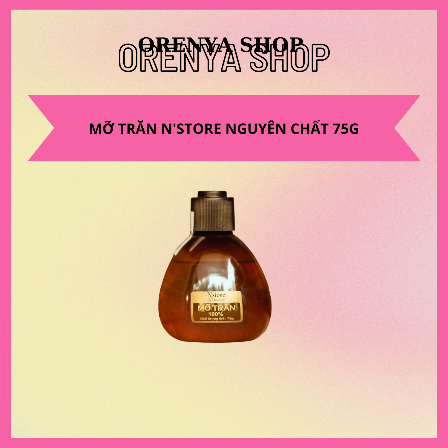 Mỡ trăn N'store Nguyên Chất 75g