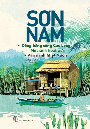 Sách - Sơn Nam - Đồng Bằng Sông Cửu Long - Nét sinh hoạt xưa, Văn minh miệt vườn