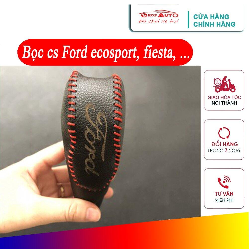 Bọc cần số xe Ford Ecosport, bọc cần số xe Ford Fiesta, bọc cần số xe Ford Focus, bọc phanh tay xe ô tô Ford Ecosport, bọc phanh tay xe ô tô Ford Fiesta, bọc phanh tay xe ô tô Ford Focus số tự động AT da bò loại tốt giá xưởng