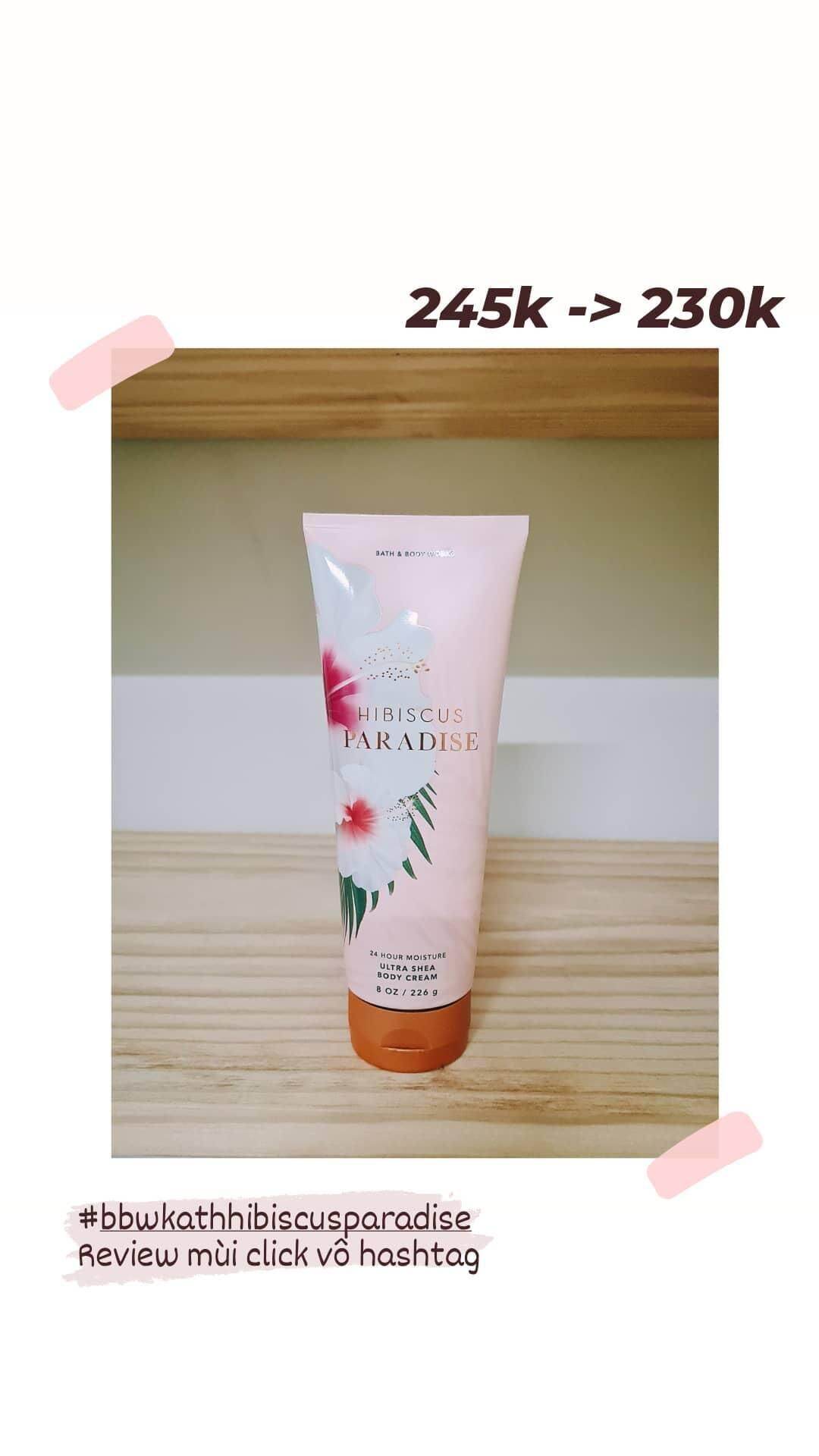 [Hcm]Kem Dưỡng Ẩm Aka Body Cream - ??‍♀️ Hibiscus Paradise ?? Bath & Body Works 226G Full Size By Kath