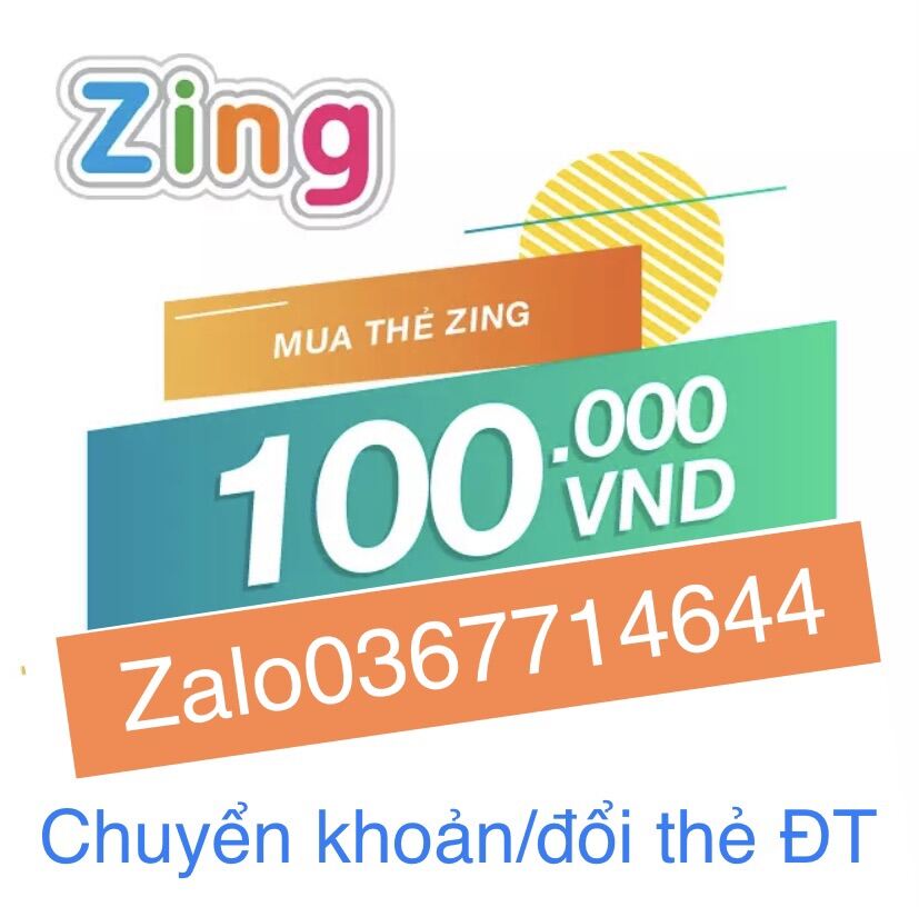 Bảng giá Thẻ Zing 100k(nhận mã siêu tốc 30s,k vận chuyển) Phong Vũ