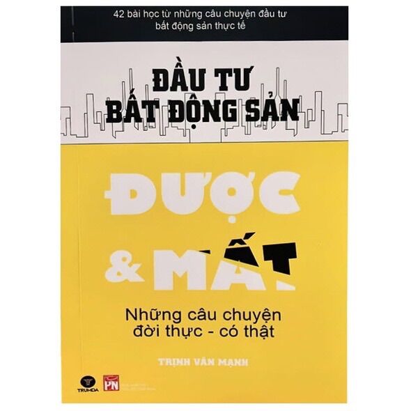Sách - Đầu Tư Bất Động Sản Được và Mất – Những câu chuyện đời thực – có thật