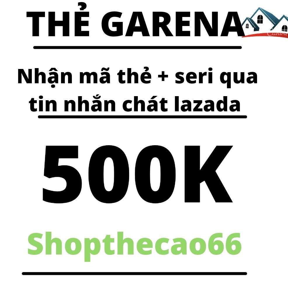 Thẻ cào gar-ena 20.000 - 50.000 - 100.000 - 200.000 - 500.000 Nhận mã + seri SIÊU TỐC về ngay tin nhắn chát Lazada