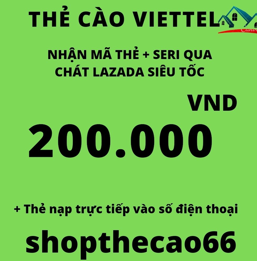 [ shopthecao66 ] Thẻ cào Viettel - nhận mã thẻ + seri qua chát lazada > thẻ nạp Viettel > áp dụng nạp cho thêu bao trả trước & trả sau > 10.000 - 20.000 - 30.000 - 50.000 - 100.000 - 200.000 - 300.000 - 500.000 - 1.000.000