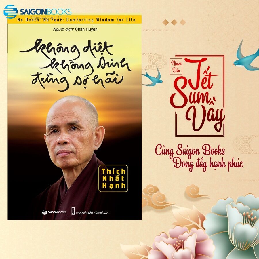 Không Diệt Không Sinh Đừng Sợ Hãi - Thích Nhất Hạnh