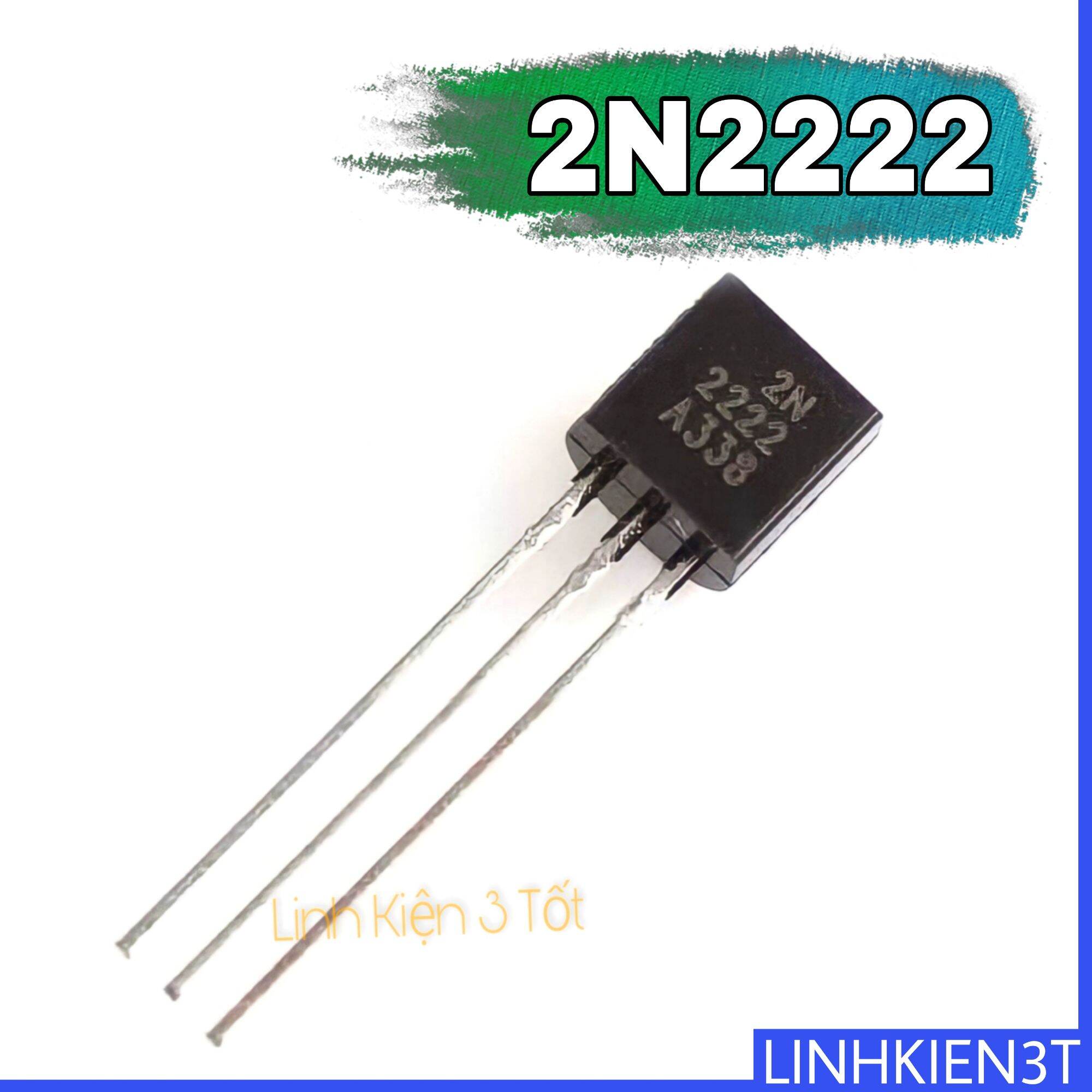 Transistor 2n2222 npn 40v 600ma to92 chính hãng