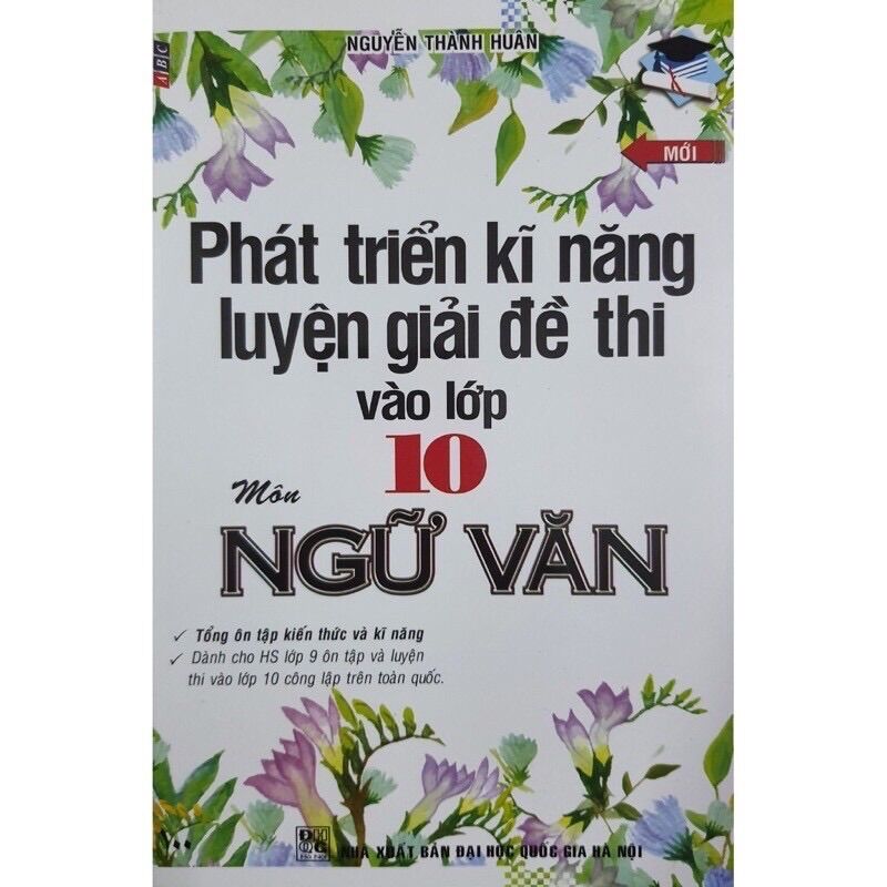 Sách - Phát Triển Kĩ Năng Luyện Giải Đề Thi Vào Lớp 10 Môn Ngữ Văn