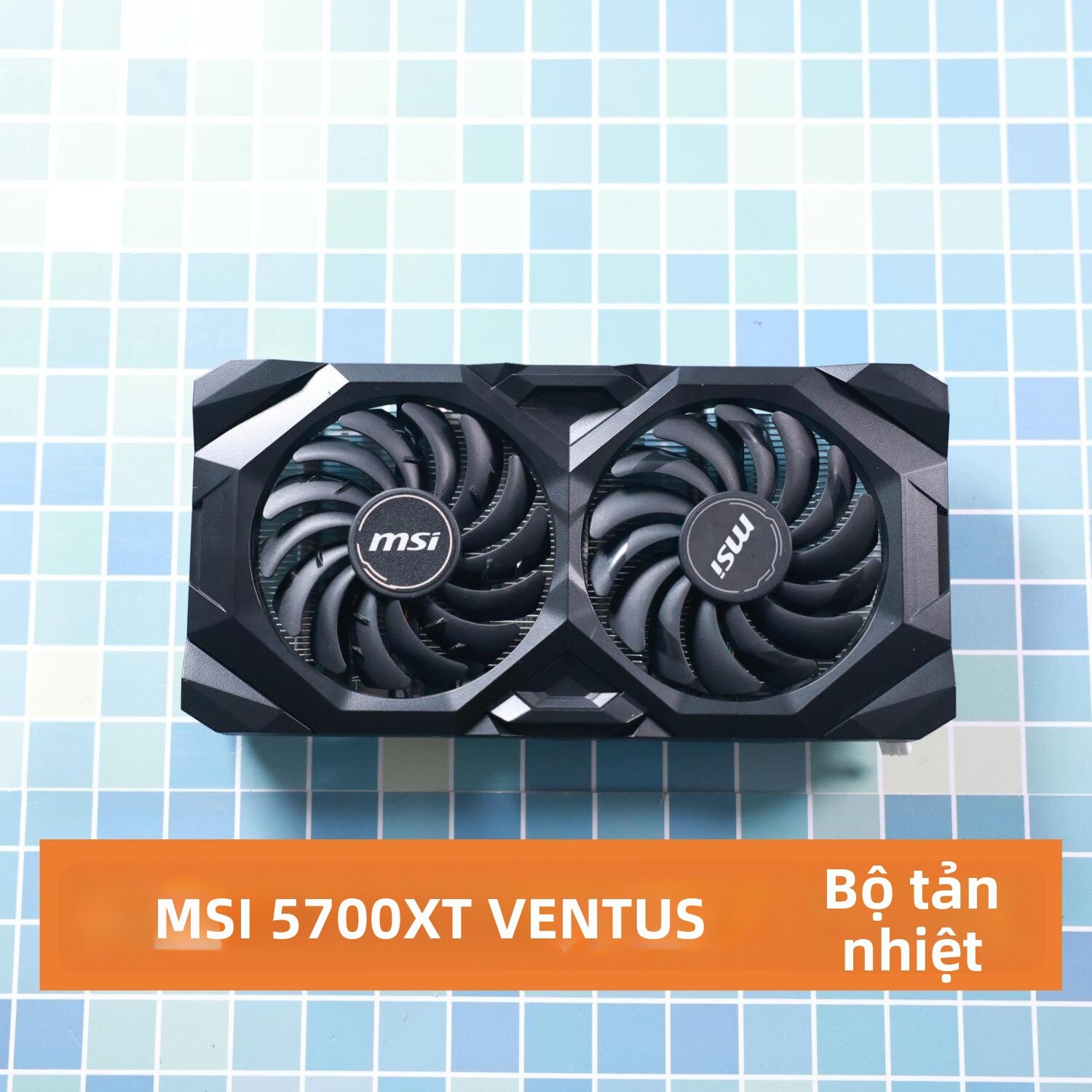 MSI | 5700XT Graphics Card Radiator Fan Giá 363,000 Đồng*Miễn phí vận chuyển