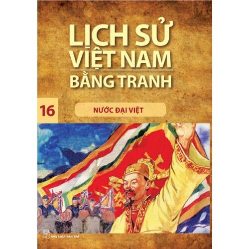 Sách - lịch sử việt nam bằng tranh - tập 16: nước đại việt