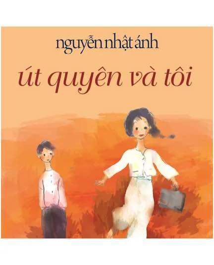 Út Quyên và tôi - Nguyễn Nhật Ánh