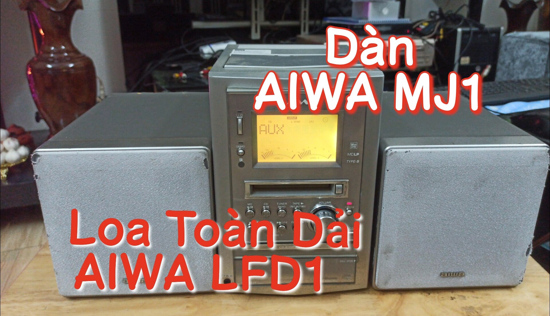 Dàn AIWA MJ1 - Loa Toàn Dải LFD1