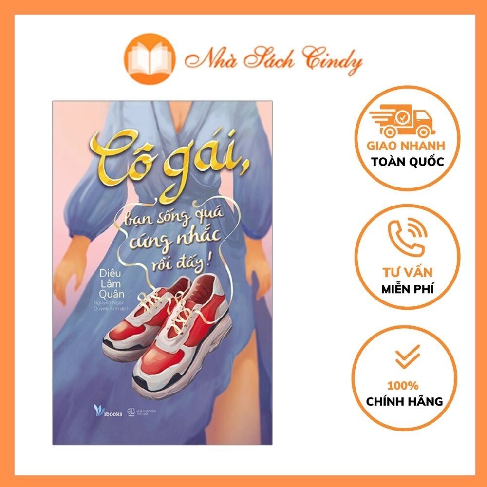 Cô Gái, Bạn Sống Quá Cứng Nhắc Rồi Đấy - Nhà Sách Cindy