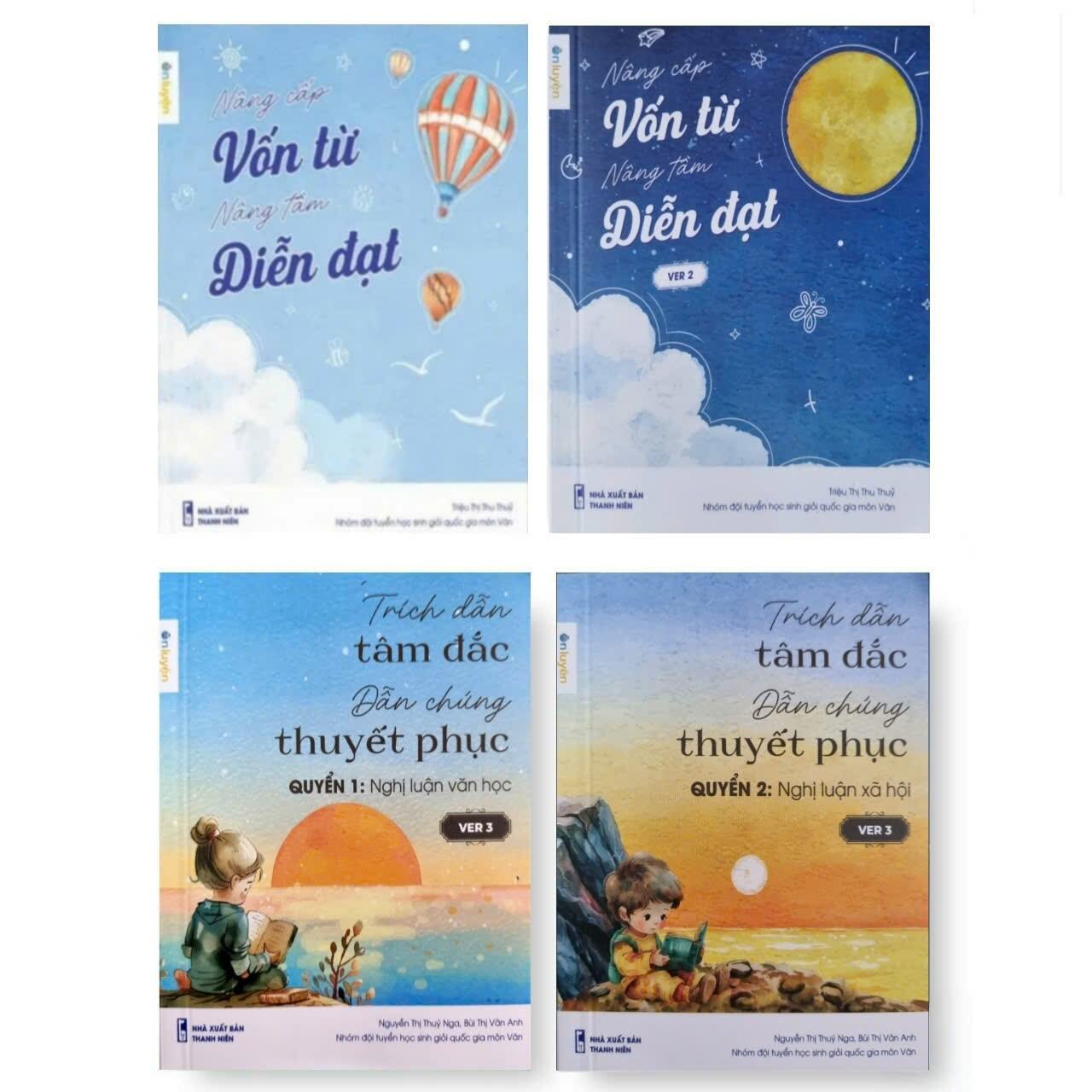 Combo Nâng Cấp Vốn Từ Nâng Tầm Diễn Đạt Ver1+2 và Sổ Tay Trích Dẫn Tâm Đắc Dẫn Chứng Thuyết Phục Nghị Luận Xã Nghị Luận Văn Học Ver3