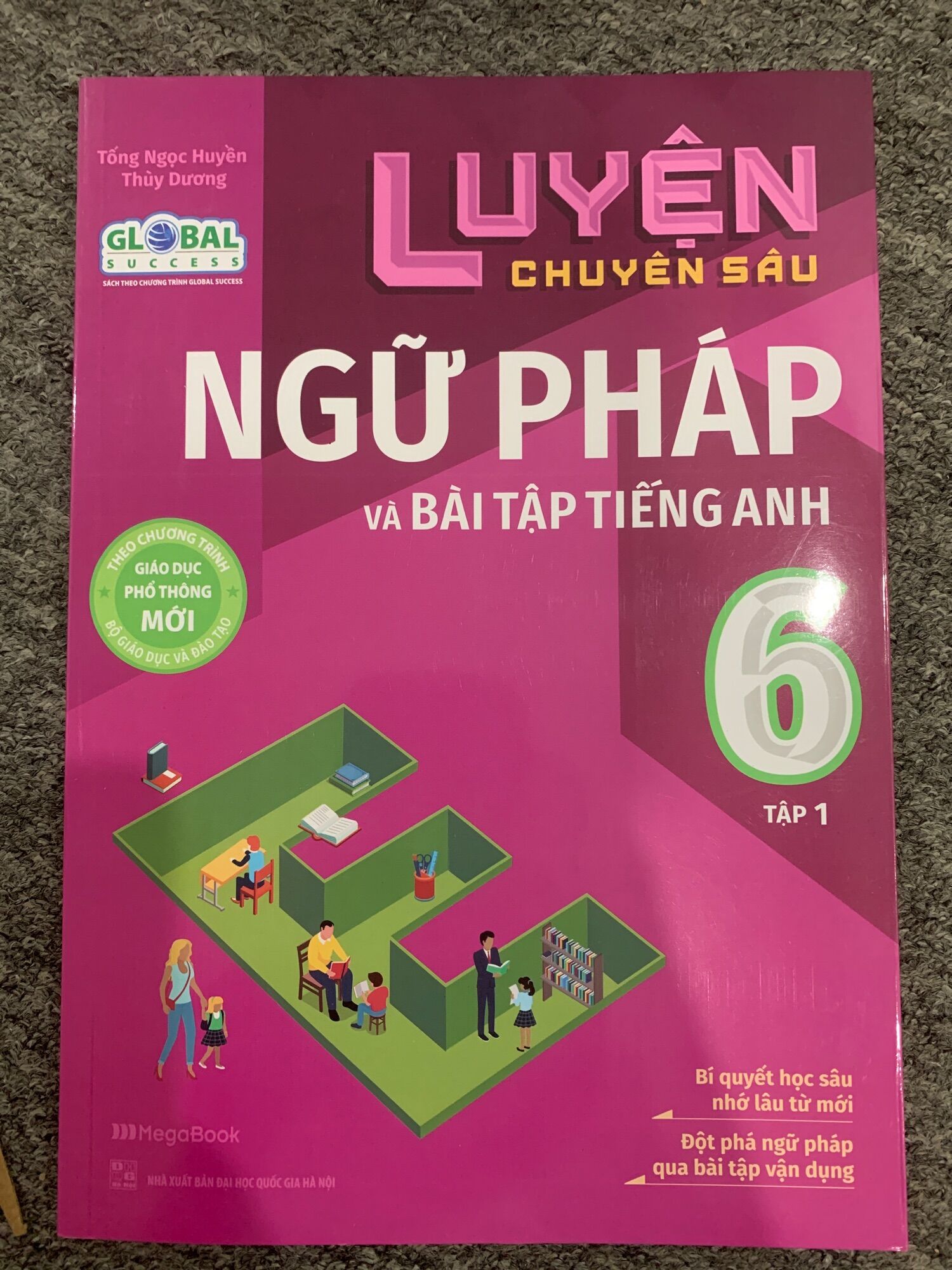 LUYỆN CHUYÊN SÂU NGỮ PHÁP VÀ BÀI TẬP TIẾNG ANH 6 TẬP 1