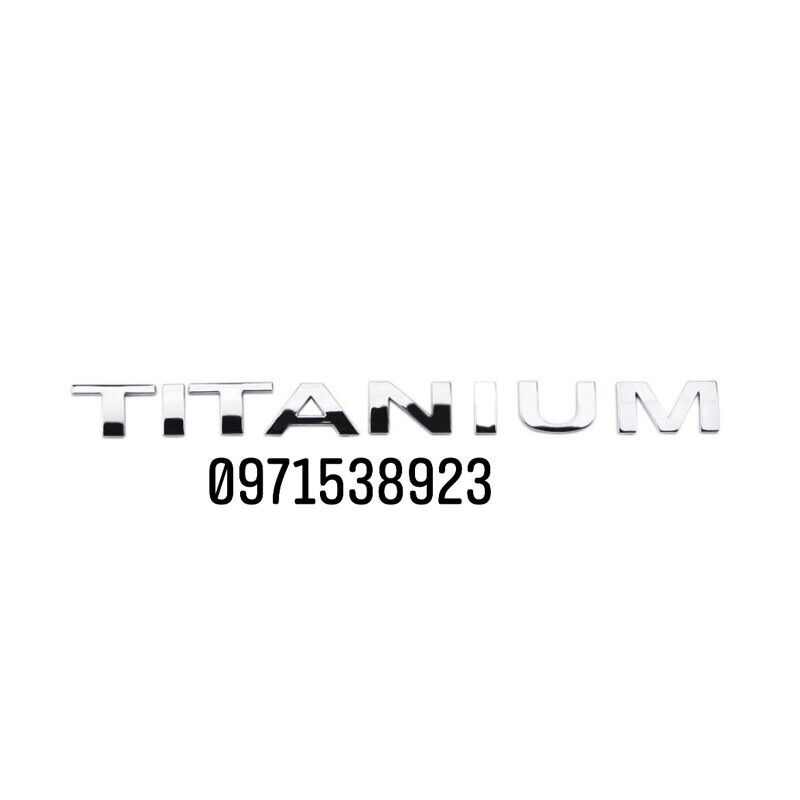 logo chữ TITANIUM dán đuôi xe FORD EVERETS ECOSPORT